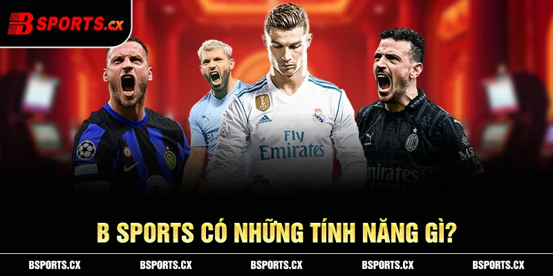 Ảnh: B sports có những tính năng gì?